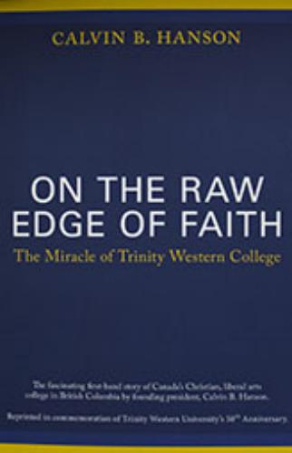 On The Raw Edge Of Faith; Miracle Of Trinity Western College