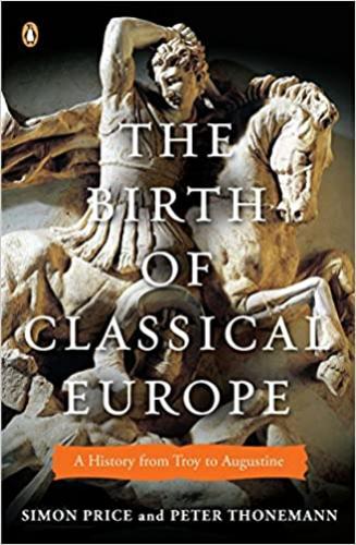 The Birth Of Classical Europe