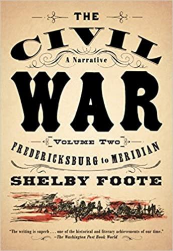 The Civil War: A Narrative: Volume 2: Fredericksburg To Meri