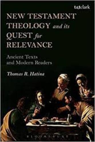 New Testament Theology And Its Quest For Relevance