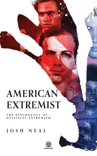 American Extremist: Psychology Of Political Extremism