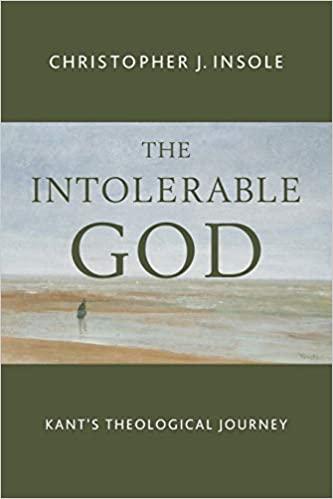 Intolerable God: Kants Christianity