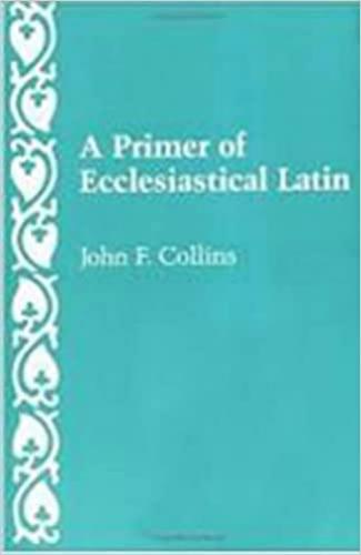 Primer On Ecclesiastical Latin