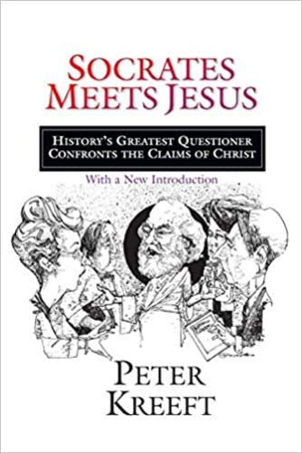 Socrates Meets Jesus: History's Greatest Questioner Confront