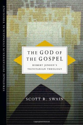 The God Of The Gospel: Robert Jenson's Trinitarian Theology