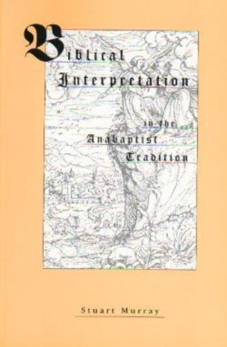 Biblical Interpretation In The Anabaptist Tradition