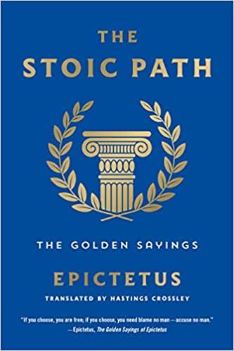 The Stoic Path: The Golden Sayings