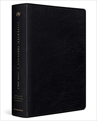 Esv Systematic Theology Study Bible