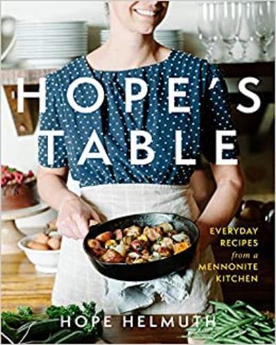 Hopes Table: Recipes From A Mennonite Kitchen