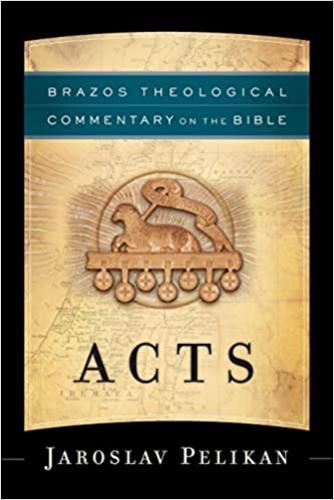 Brazos Theological Commentary On The Bible Acts