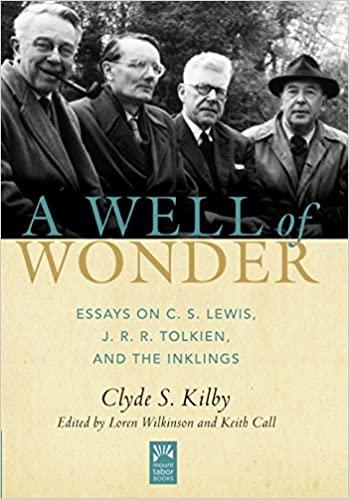 A Well Of Wonder: C.S. Lewis, J. R. R. Tolkein, And The Inkl