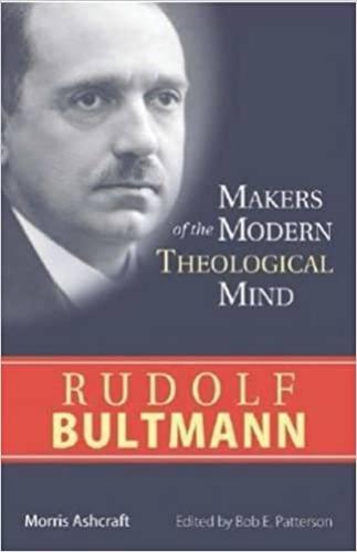 Bultmann: Makers Of The Modern Theological Mind