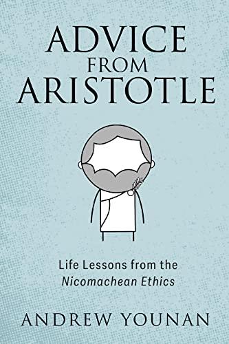 Advice From Aristotle: Life Lessons From The Nicomachean Eth