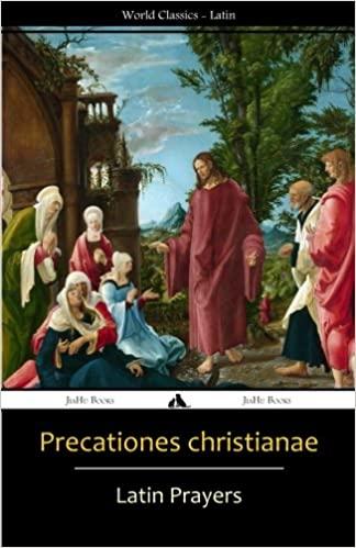 Precationes Christianae: Latin Prayer Book