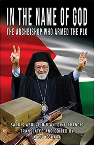 In The Name Of God: The Archbishop Who Armed The Plo